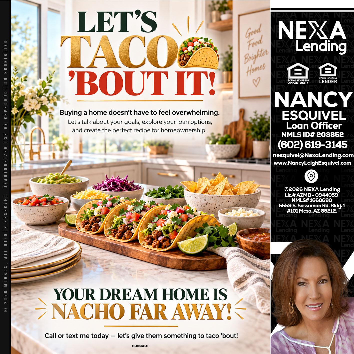 LETS TACO ABOUT IT - Nancy Esquivel -Loan Officer